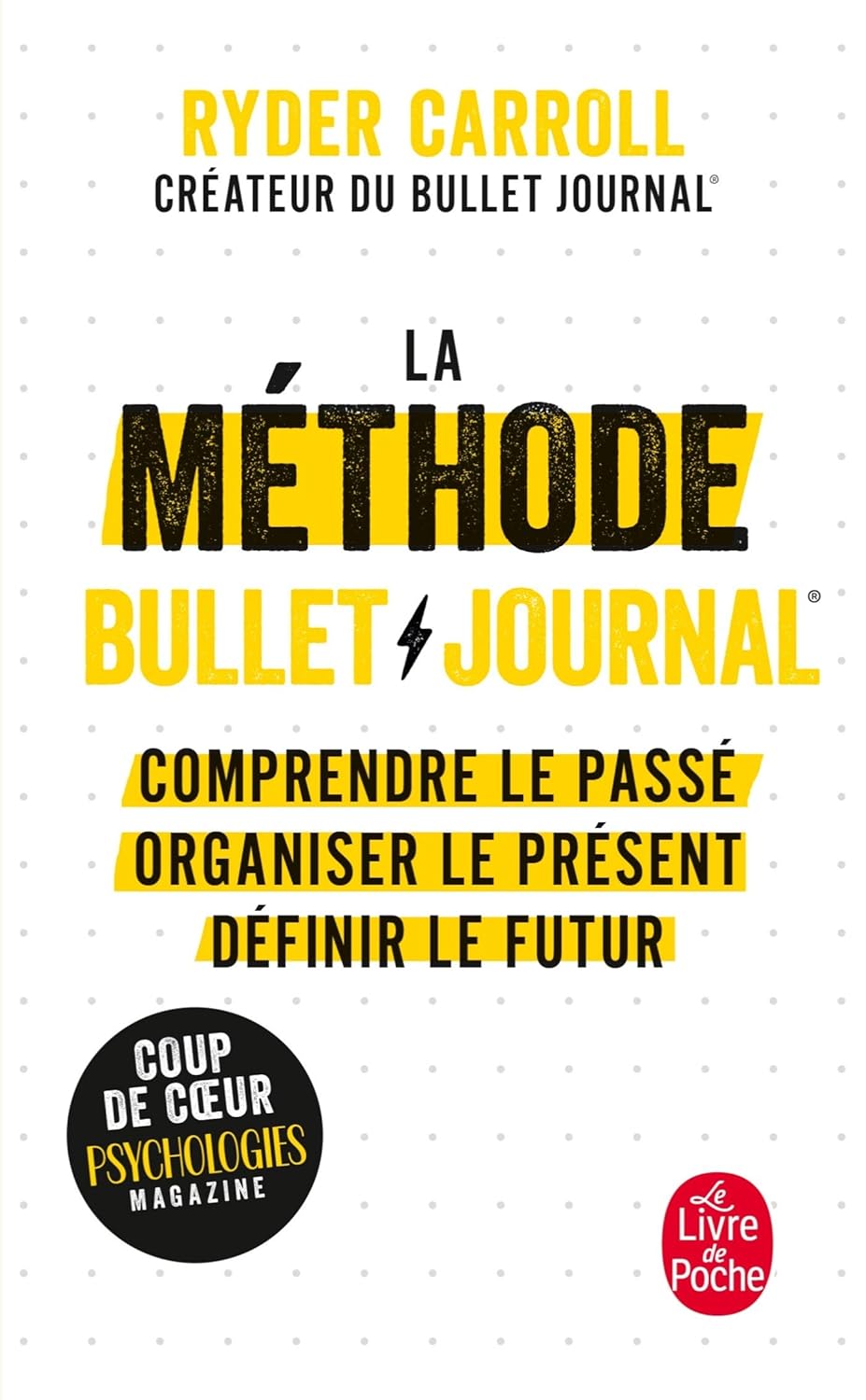 La Méthode Bullet Journal par Ryder Carroll, éditions Le Livre de Poche